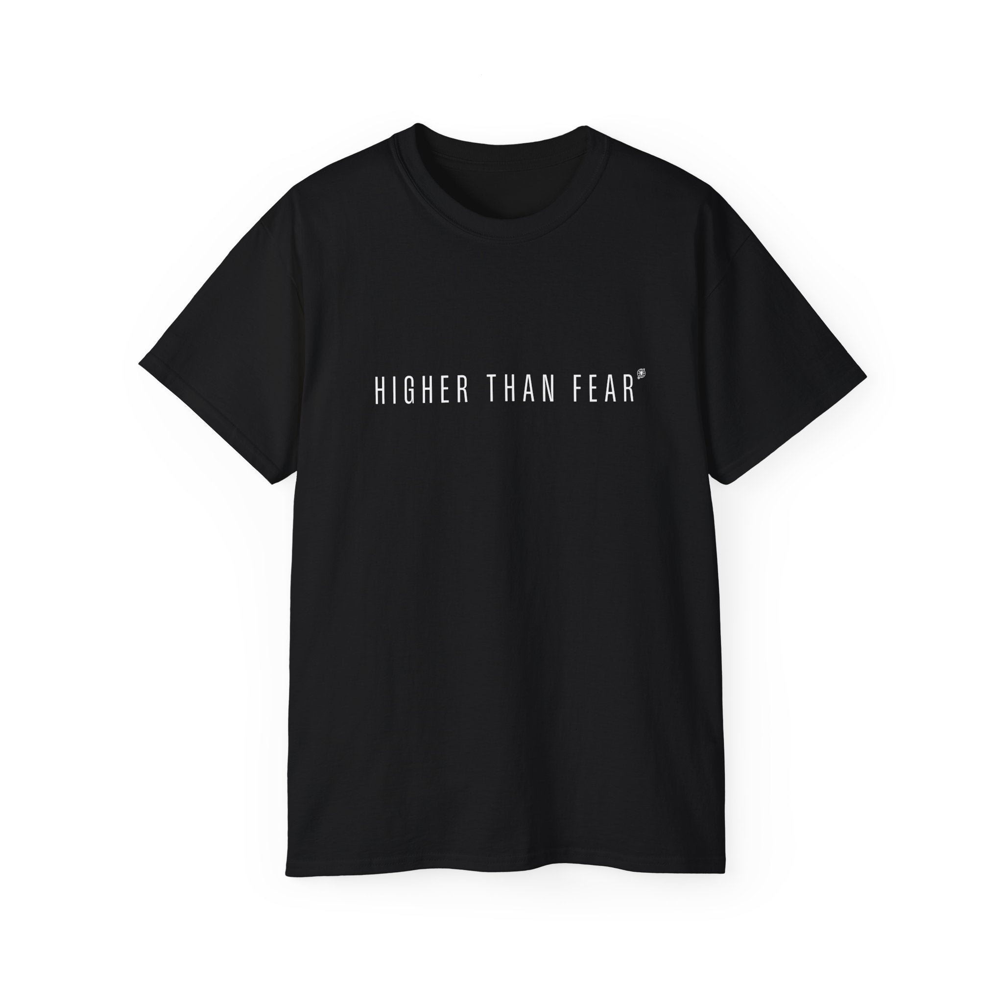 Higher Than Fear T‑Shirt