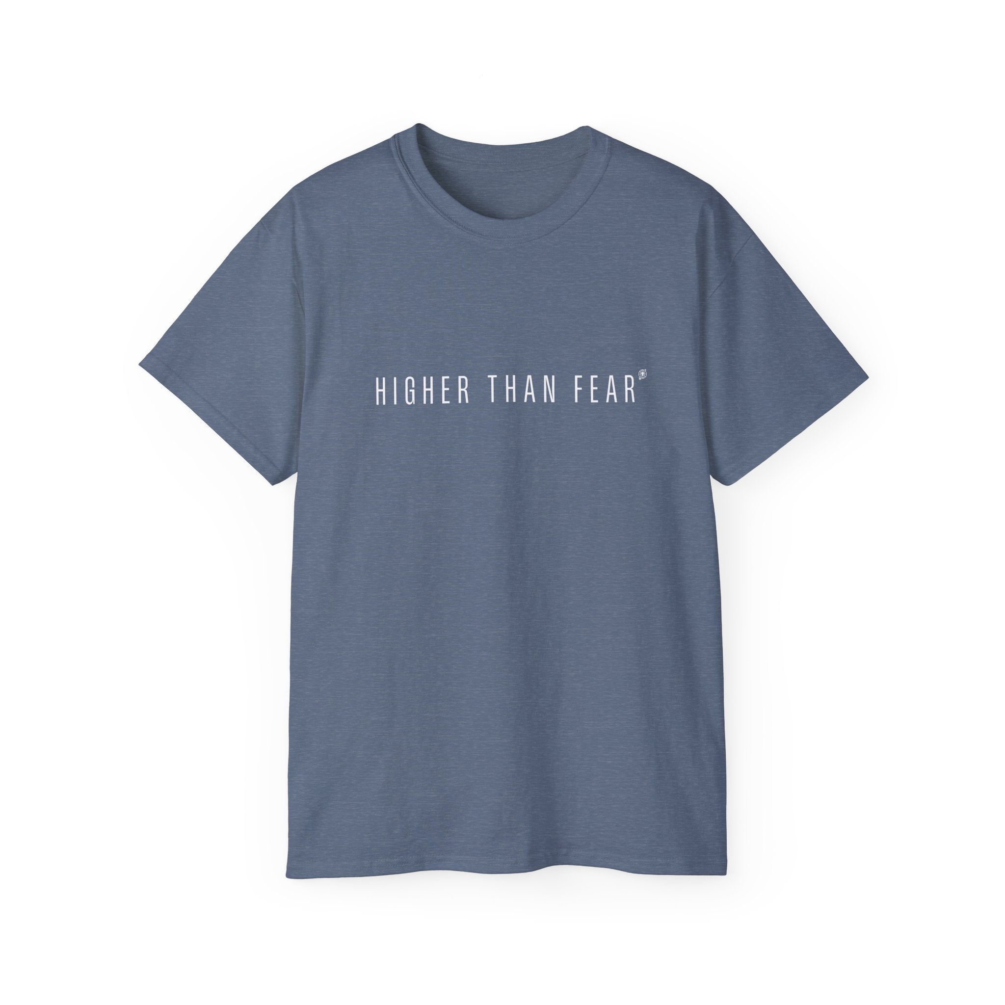 Higher Than Fear T‑Shirt